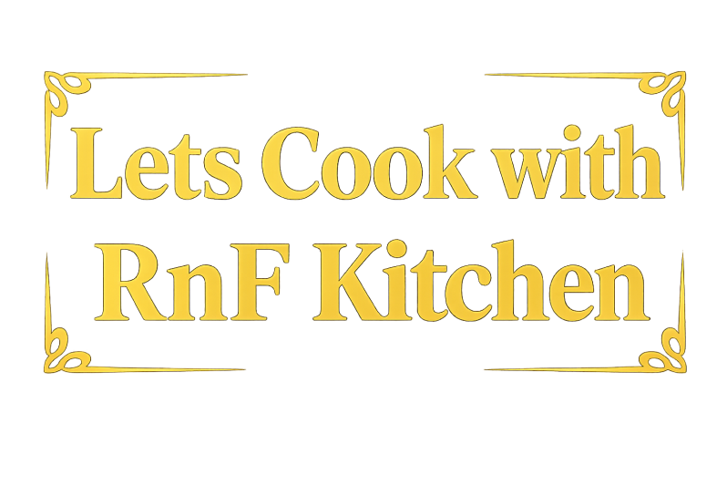 Let’s Cook with RnF Kitchen